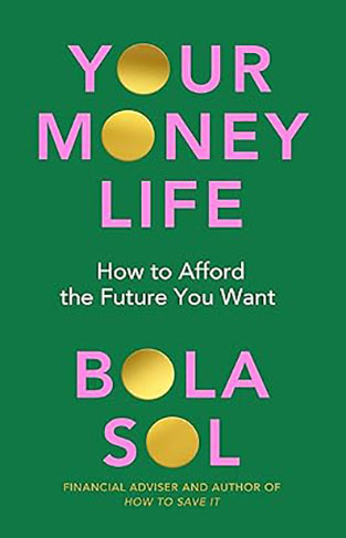 Your Money Life - How to Afford the Future You Want